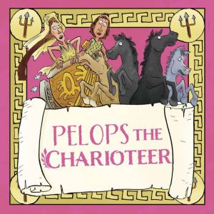 Pelops the Charioteer, Claudia Martin