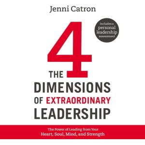The Four Dimensions of Extraordinary ..., Jenni Catron