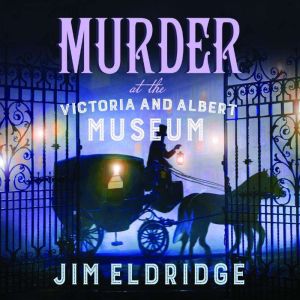 Murder at the Victoria and Albert Mus..., Jim Eldridge