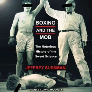 Boxing and the Mob, Jeffrey Sussman