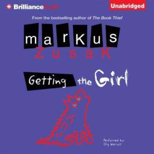Getting the Girl, Markus Zusak