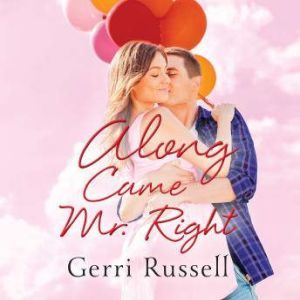 Along Came Mr. Right, Gerri Russell