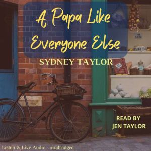 A Papa Like Everyone Else, Sydney Taylor