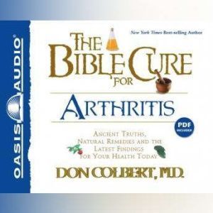 The Bible Cure for Arthritis, Don Colbert