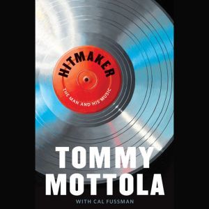 Hitmaker: The Man and His Music, Tommy Mottola