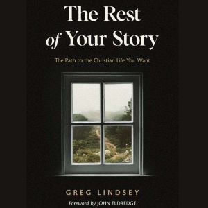 The Rest of Your Story, Greg Lindsey