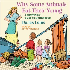 Why Some Animals Eat Their Young, Dallas Louis