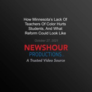 How Minnesotas Lack Of Teachers Of C..., PBS NewsHour