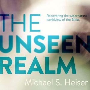 The Unseen Realm, Michael S. Heiser
