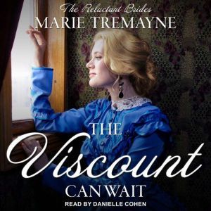 The Viscount Can Wait, Marie Tremayne