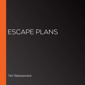 Escape Plans, Teri Vlassopoulos