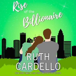 Rise of the Billionaire, Ruth Cardello