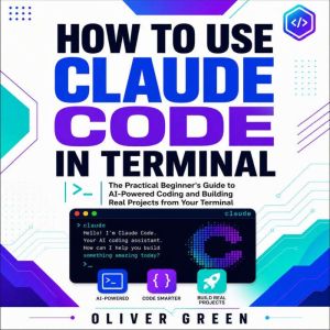 How to Use Claude Code in Terminal, Oliver Green