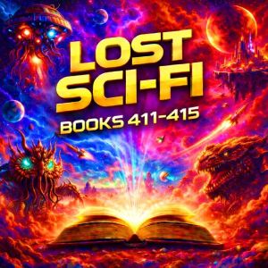 Lost Sci-Fi Books 411 thru 415 - Four Vintage Sci-Fi Short Stories from the 1930s, 40s, 50s, 60s  and one from 1906: Ghosts, T