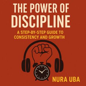 The Power of Discipline, Nura Uba