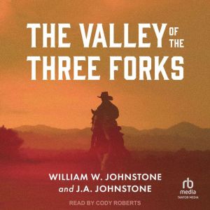 The Valley of the Three Forks, William W. Johnstone