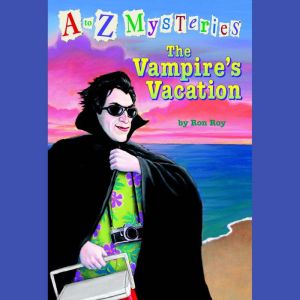 A to Z Mysteries The Vampires Vacat..., Ron Roy
