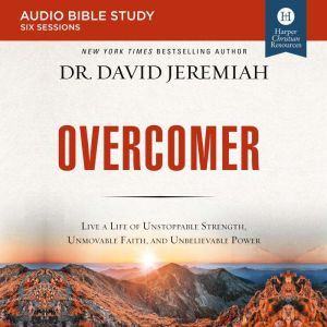 Overcomer Audio Bible Studies, Dr.  David Jeremiah