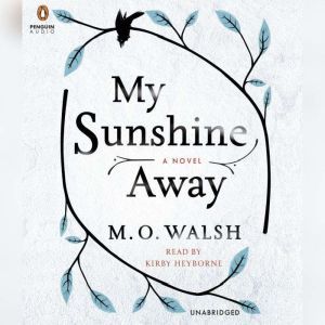My Sunshine Away, M. O. Walsh