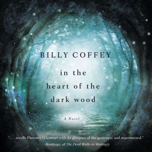 In the Heart of the Dark Wood, Billy Coffey