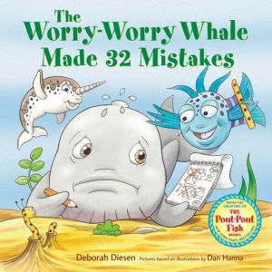 The Worry-Worry Whale Made 32 Mistakes
