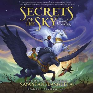 The Chaos Monster Secrets of the Sky..., Sayantani DasGupta