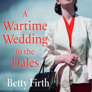 A Wartime Wedding in the Dales