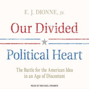 Our Divided Political Heart, Jr. Dionne