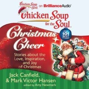 Chicken Soup for the Soul Christmas ..., Jack Canfield