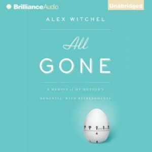 All Gone, Alex Witchel