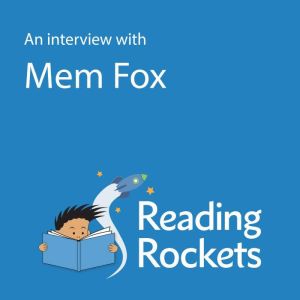 An Interview with Mem Fox, Mem Fox