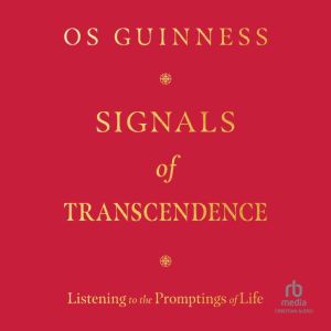 Signals of Transcendence, Os Guinness