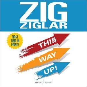 This Way Up!, Zig Ziglar
