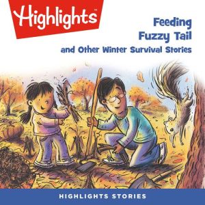 Feeding Fuzzy Tail and Other Winter S..., Highlights For Children