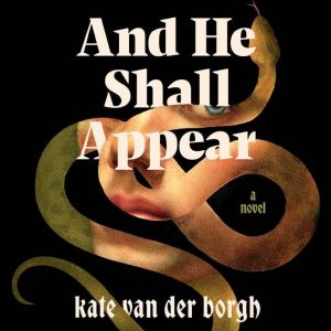 And He Shall Appear, Kate Van Der Borgh