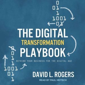 The Digital Transformation Playbook, David L. Rogers