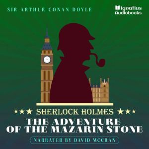 The Adventure of the Mazarin Stone, Sir Arthur Conan Doyle
