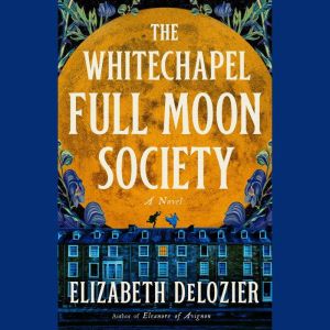 The Whitechapel Full Moon Society, Elizabeth DeLozier