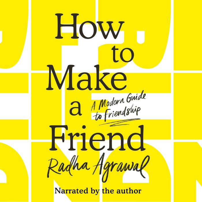 How to Make a Friend, Radha Agrawal