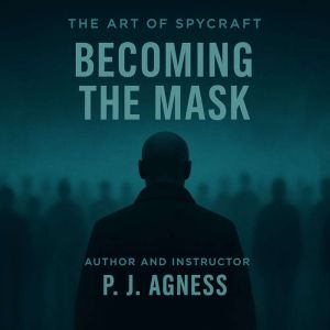 The Art of Spycraft: Becoming The Mask