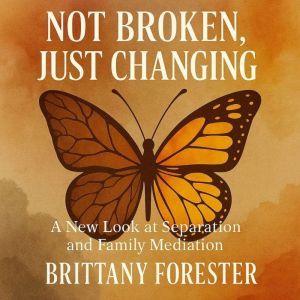 Not Broken, Just Changing, Brittany Forrester