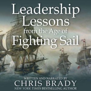 Leadership Lessons from the Age of Fighting Sail