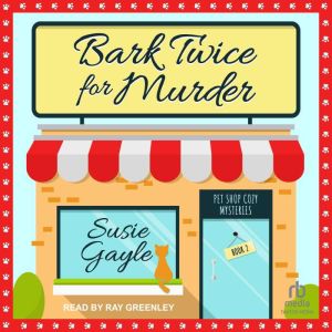 Bark Twice for Murder, Susie Gayle