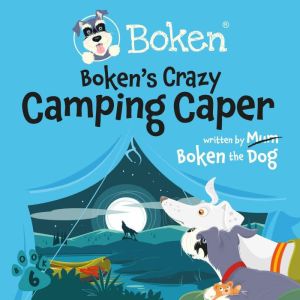 Bokens Crazy Camping Caper!, Boken The Dog