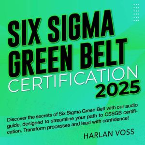 Six Sigma Green Belt CSSGB Certific..., Harlan Voss
