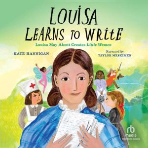 Louisa Learns to Write, Kate Hannigan