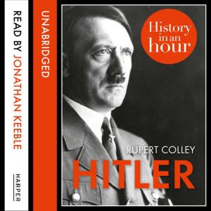 Hitler History in an Hour, Rupert Colley