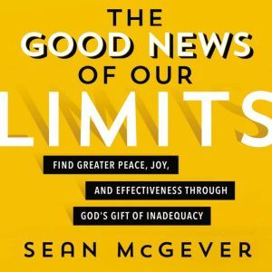 The Good News of Our Limits, Sean McGever