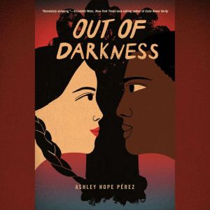 Out of Darkness, Ashley Hope PArez