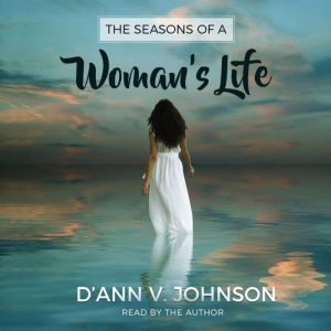 The Seasons of a Womans Life, DAnn V. Johnson